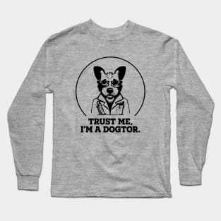 Trust Me, I'm A Dogtor Long Sleeve T-Shirt